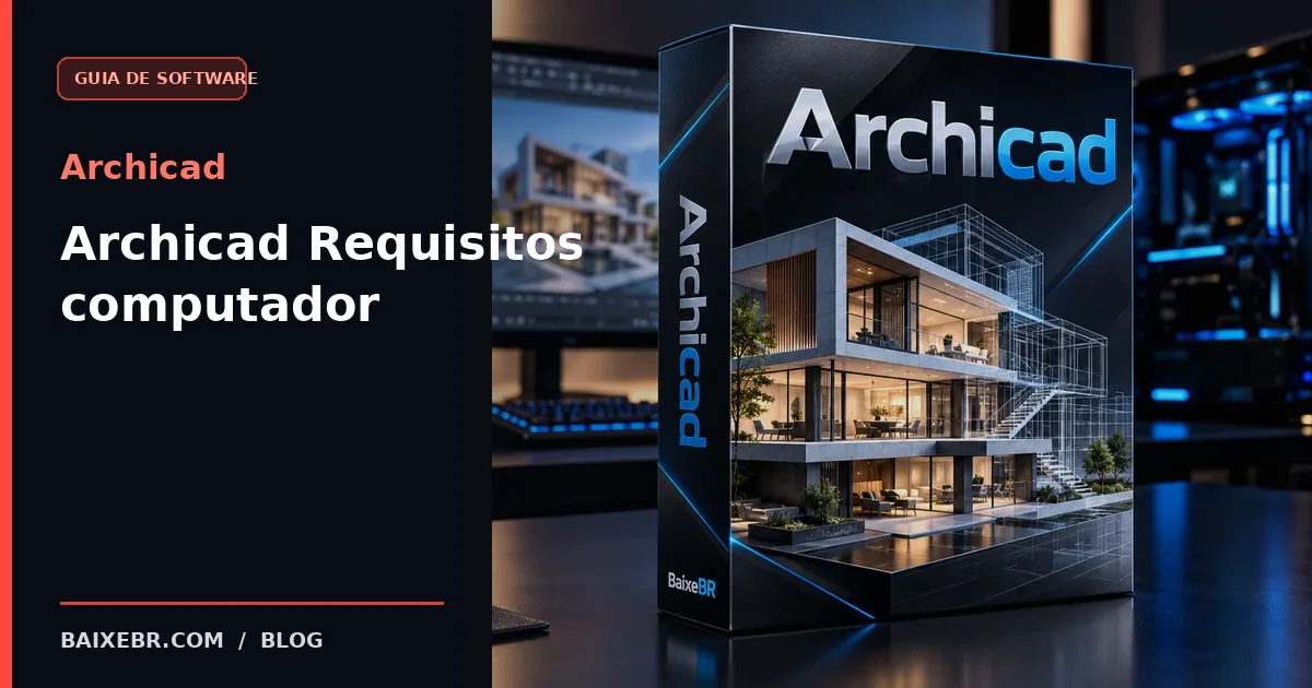 Archicad requisitos computador - guia BaixeBR