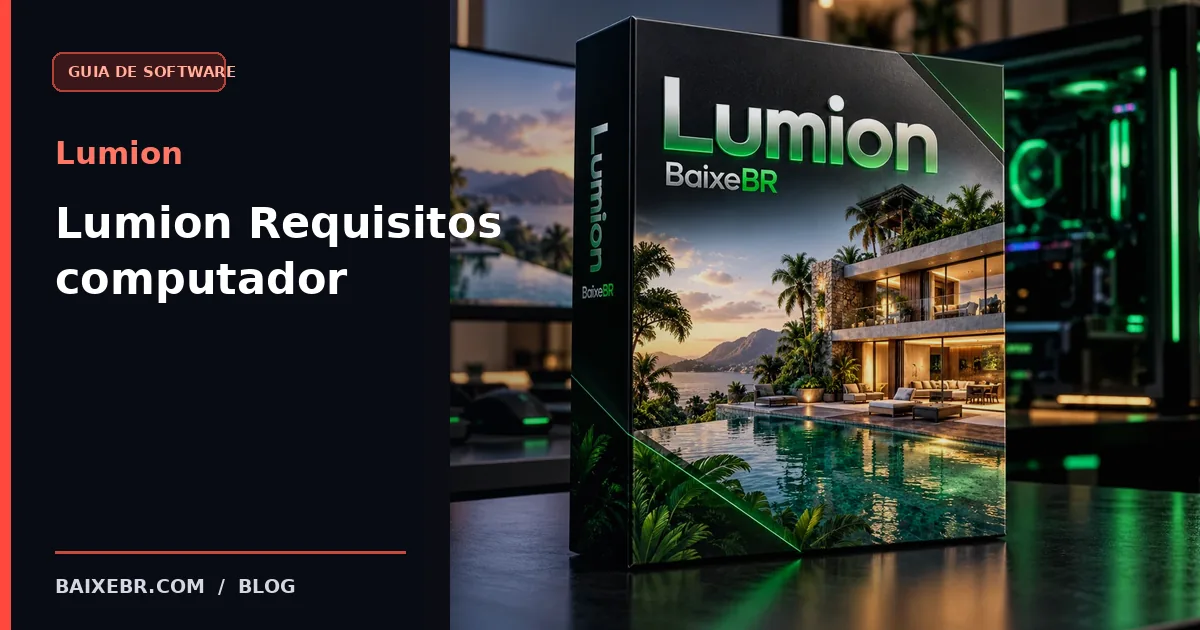 Lumion requisitos computador - guia BaixeBR