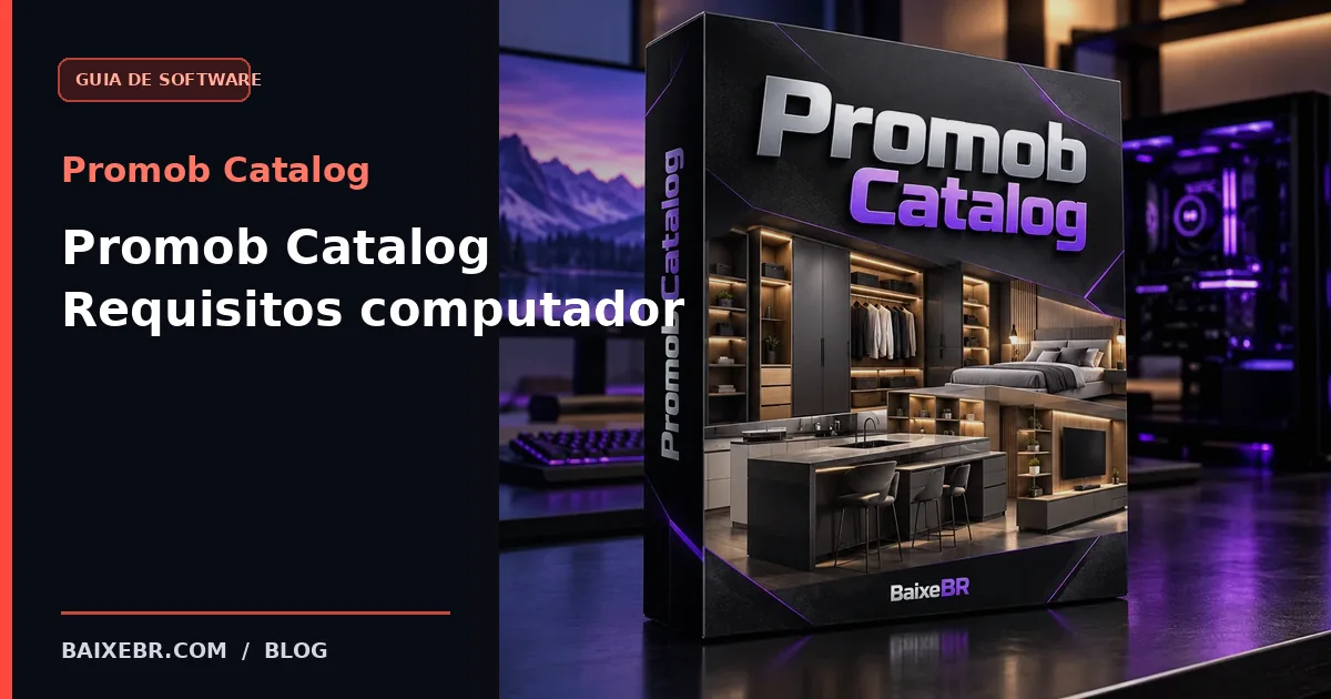 Promob Catalog requisitos computador - guia BaixeBR