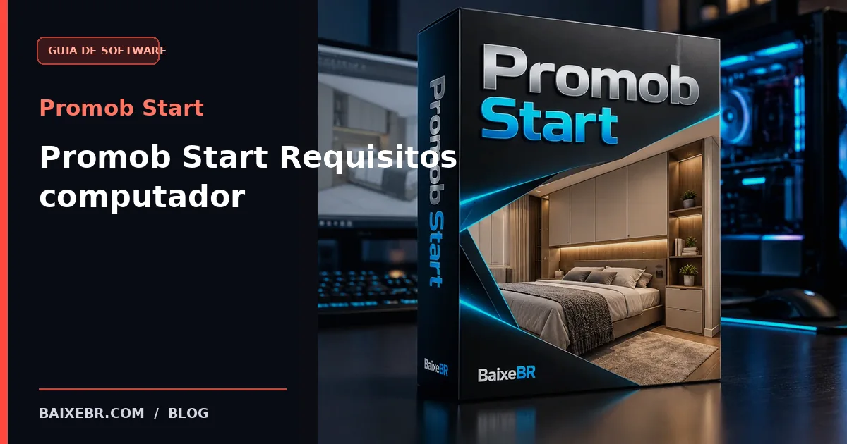 Promob Start requisitos computador - guia BaixeBR
