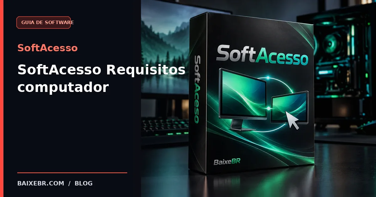 SoftAcesso requisitos computador - guia BaixeBR